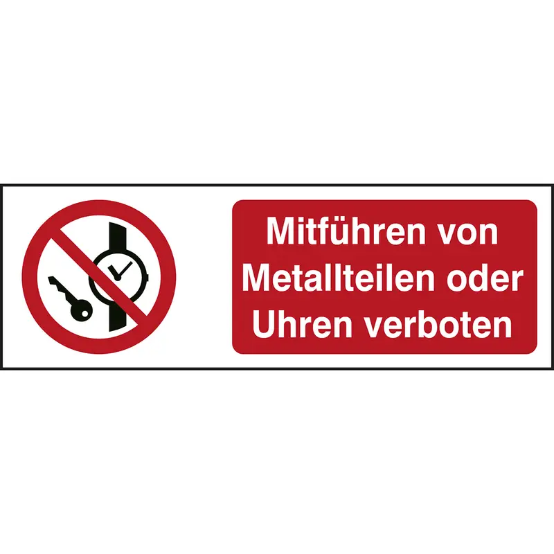 ISO Sicherheitskennzeichnung - Mitführen von Metallteilen oder Uhren verboten
