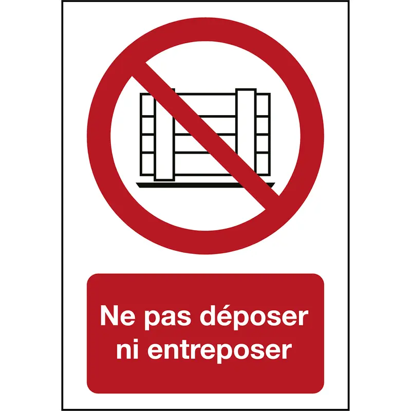 Signalisation ISO 7010 - Ne pas déposer ni entreposer (produit francophone)